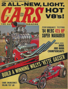 CARS 1963 DEC - WILLYS-VETTE GASSER, '64 MERC 425, NEW V8'S, AHRA, NHRA